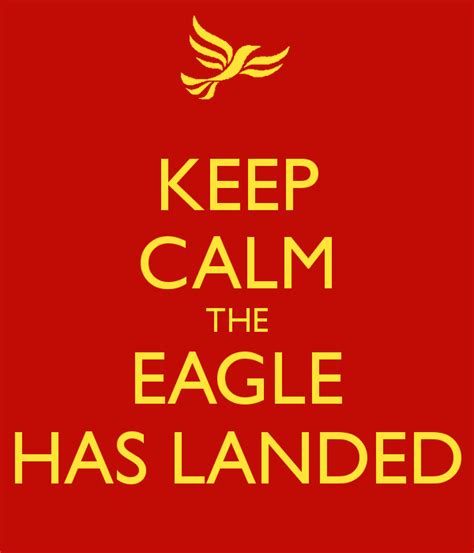 KEEP CALM THE EAGLE HAS LANDED Poster | Lo | Keep Calm o Matic