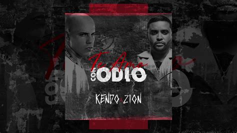 Kendo Kaponi: Te Amo Con Odio feat. Zion   YouTube