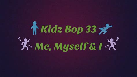 Kidz Bop 33 Me, Myself & I  Lyrics    YouTube