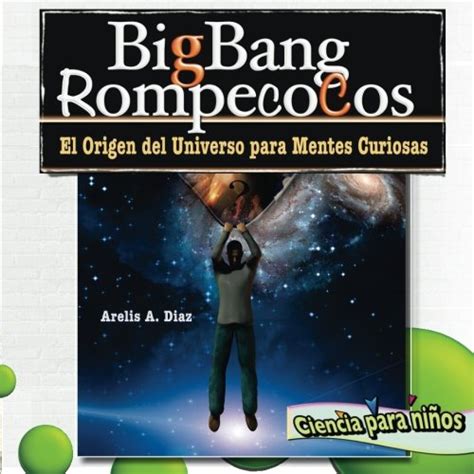 Kilbiraber: Big Bang RompecoCos: El Origen del Universo ...