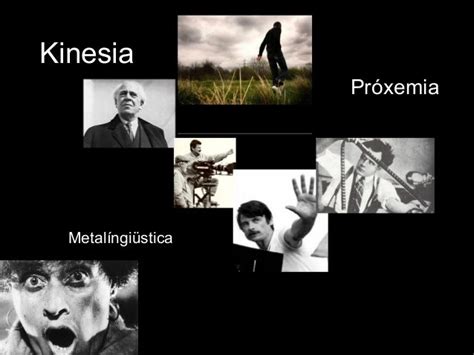 Kinesia, Proxemia y paralinguistica.