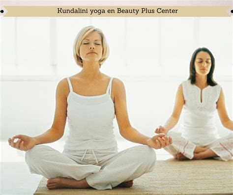 Kundalini Yoga, el Yoga de la Conciencia