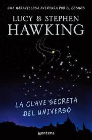 La Clave Secreta del Universo  PDF    Lucy y Stephen Hawking.