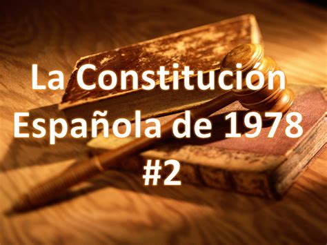 La constitución española de 1978 #2 | face2fire
