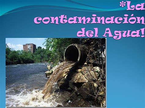 *La contaminación del Agua!   ppt video online descargar