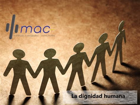 La dignidad humana   Maconsultor