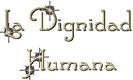 La Dignidad Humana