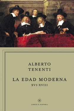 La Edad Moderna, Siglos XVI   XVIII | Alberto Tenenti