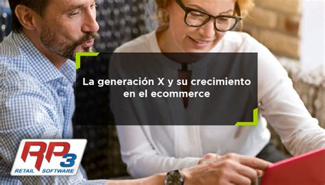 La generación X es la que más gasta en e commerce | RP3 Retail Software ...