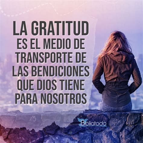 La gratitud es el medio de transporte de las bendiciones   IMAGENES ...