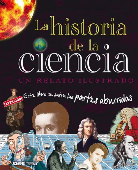 La historia de la ciencia. Un relato ilustrado   Curriculum Nacional ...