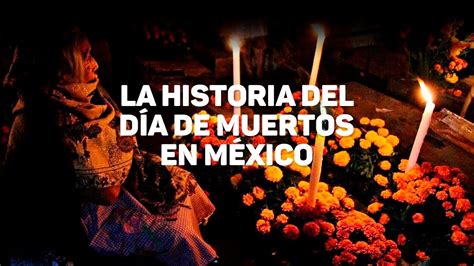 La historia del Día de Muertos en México   YouTube