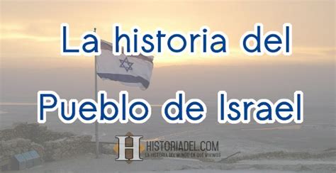 La Historia del Pueblo de Israel y el judaísmo
