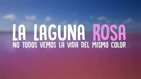 La Laguna Rosa by Gitana Films — Kickstarter