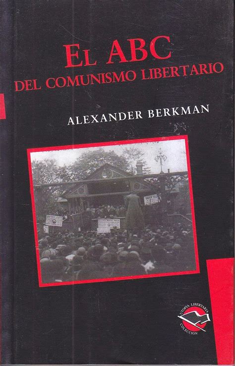 La Libertaria: El ABC del Comunismo Libertario   Alexander Berkman  PDF
