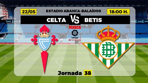 La Liga Santander: Celta   Betis: horario y dónde ver hoy ...