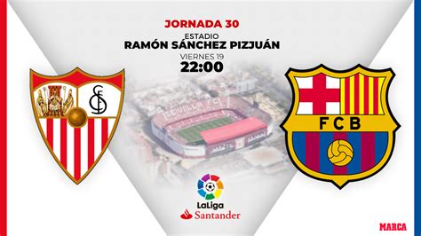 La Liga Santander: Sevilla   Barcelona: horario y dónde ...