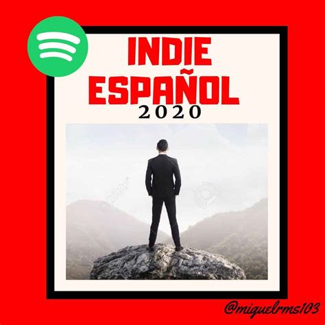 La mejor playlist Indie español 2020  Miguel Rms
