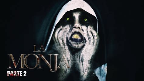 LA MONJA I Parte 2 Película completa español latino 2018 I pelicula de ...