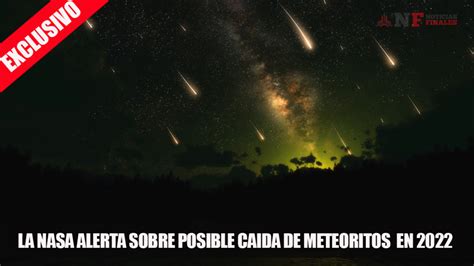 La NASA advierte una lluvia de meteoritos que podría golpear la Tierra ...