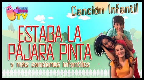 LA PÁJARA PINTA ♫♪ canción completa con baile   YouTube