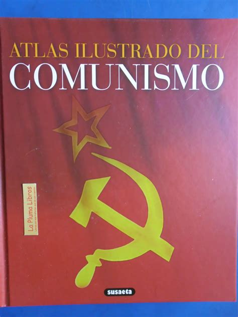 LA PLUMA LIBROS: ATLAS ILUSTRADO DEL COMUNISMO   FLORES / de ANDRES