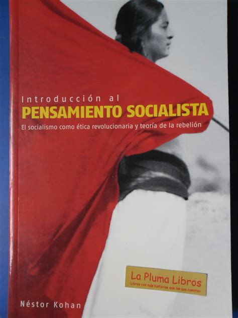 LA PLUMA LIBROS: INTRODUCCION AL PENSAMIENTO SOCIALISTA   KOHAN NESTOR