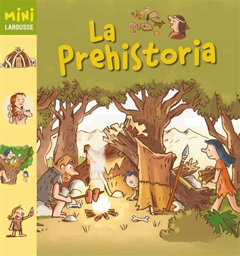 La Prehistoria  Larousse   Infantil / Juvenil   Castellano ...