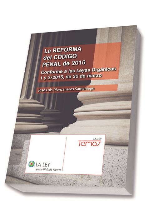 La reforma del Código penal de 2015 : conforme a las leyes ...