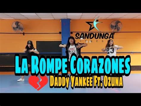 La Rompe Corazones   Daddy Yankee Ft Ozuna # Coreografia ...