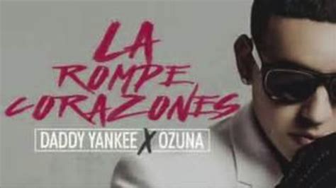 La Rompe Corazones   Daddy Yankee ft. Ozuna  Official ...