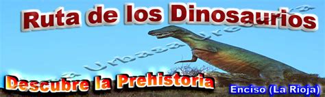 La Ruta de los Dinosaurios de Enciso  La Rioja