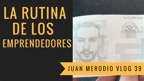 LA RUTINA DE LOS EMPRENDEDORES | Juan Merodio Vlog 39 ...