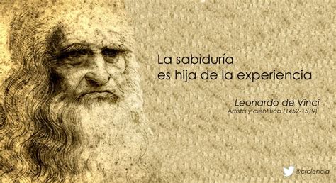 La sabiduría es hija de la experiencia  Leonardo da Vinci  | Frases ...
