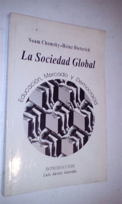 LA SOCIEDAD GLOBAL NOAM CHOMSKY Y HEINZ DIETERICH PDF