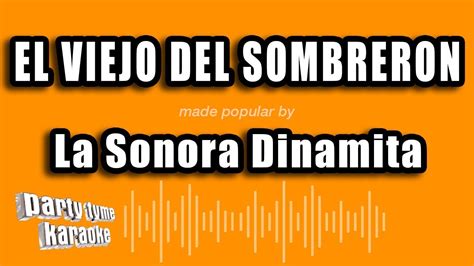 La Sonora Dinamita   El Viejo Del Sombreron  Versión ...