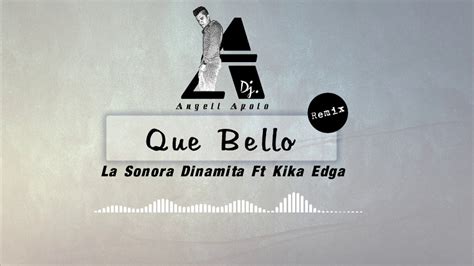La Sonora Dinamita Ft Kika Edgar   Que Bello Remix Angell ...