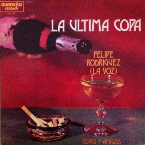 La Ultima Copa by Felipe  La Voz  Rodriguez on Amazon ...