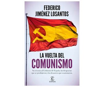 La vuelta del comunismo, FEDERICO JIMÉNEZ LOSANTOS. Género política ...