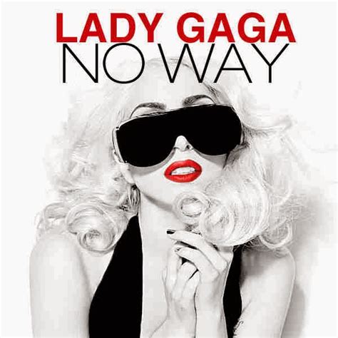 Lady GaGa No Way Lyrics and Music Video A2ZMusicAndLyrics