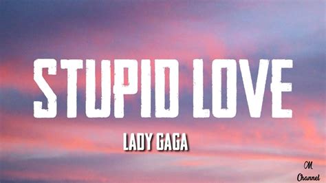Lady Gaga Stupid Love Lyrics YouTube