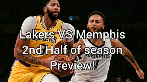 Lakers VS Memphis Preview 2nd Half Of The season Preview Lebron James ...