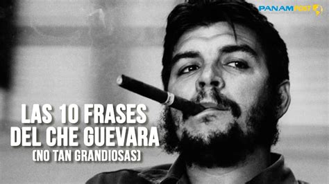 Las 10 frases del Che Guevara  no tan grandiosas    YouTube