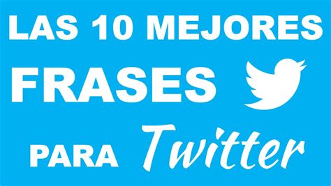 Las 10 mejores frases para TWITTER YouTube