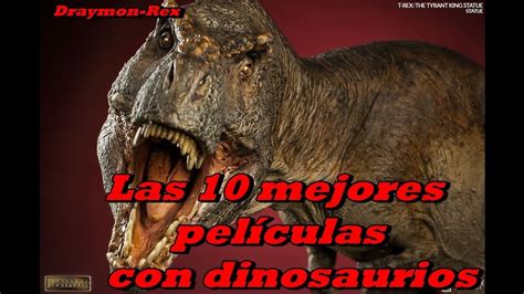 Las 10 mejores películas con Dinosaurios   YouTube