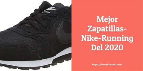 Las 10 mejores Zapatillas Nike Running en 2020 losmejoreslista.com