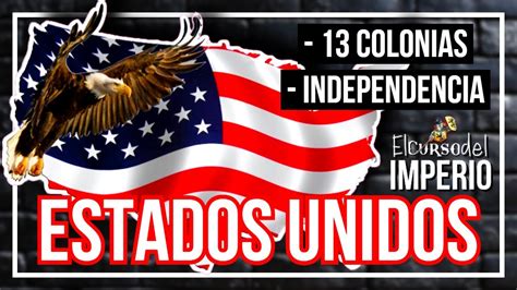 Las 13 colonias y la Independencia de ESTADOS UNIDOS ...