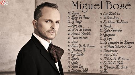 Las 30 Mejores canciones de Miguel Bosé   Miguel Bosé Sus Mejores ...