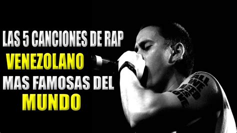 Las 5 Canciones De Rap Venezolano Mas Famosas Del Mundo ...