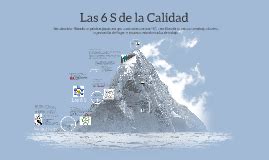 Las 6 S de Calidad by Francisco Molina on Prezi